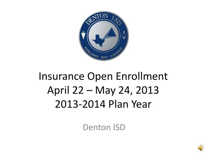 insurance open enrollment april 22 may 24 2013 2013 2014 plan year