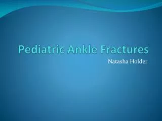 Pediatric Ankle Fractures
