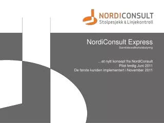 NordiConsult Express Sanntidsvedlikeholdsstyring …et nytt konsept fra NordiConsult