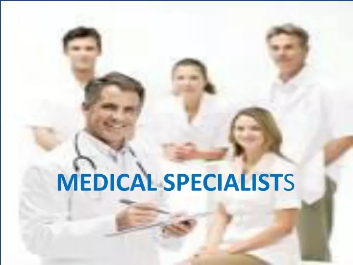 medical specialist s