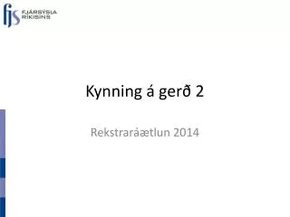Kynning á gerð 2