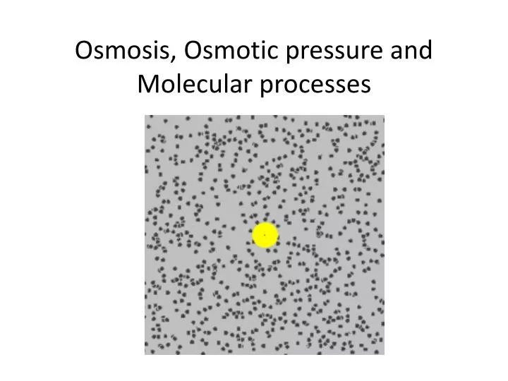 osmosis osmotic pressure and molecular processes