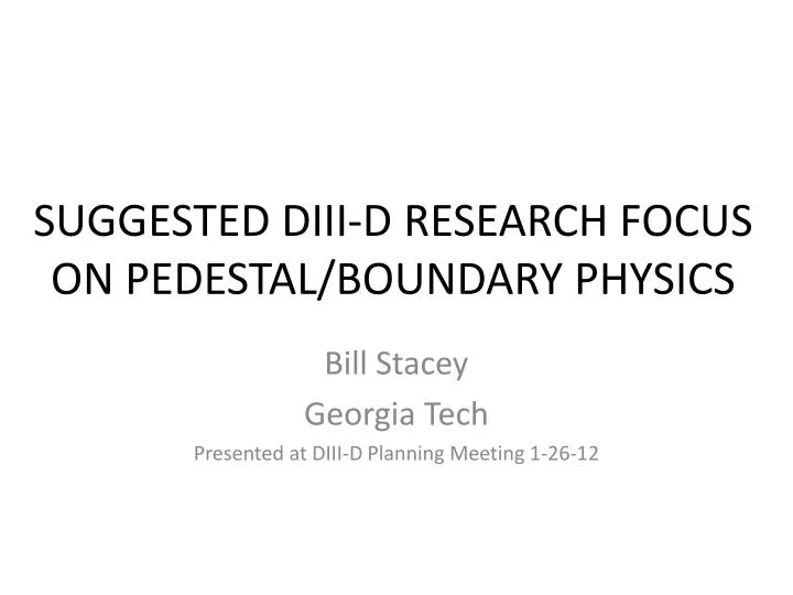 suggested diii d research focus on pedestal boundary physics