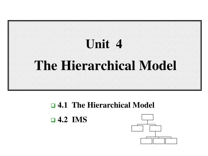 unit 4 the hierarchical model