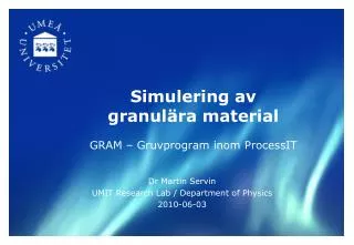 Simulering av granulära material GRAM – Gruvprogram inom ProcessIT