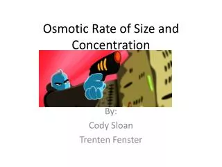 Osmotic Rate of Size and Concentration