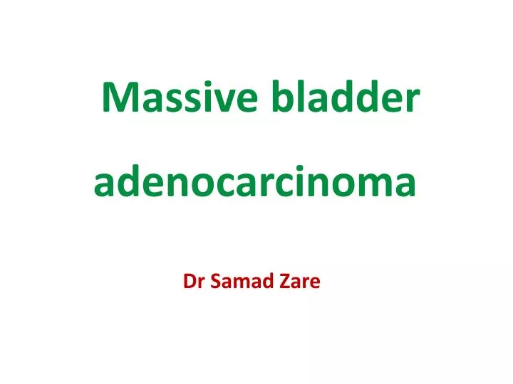 massive bladder adenocarcinoma