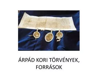 ÁRPÁD KORI TÖRVÉNYEK, FORRÁSOK