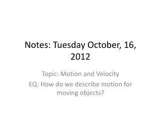 Notes: Tuesday October, 16, 2012