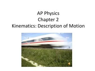 AP Physics Chapter 2 Kinematics: Description of Motion