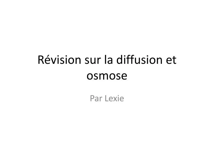 r vision sur la diffusion et osmose