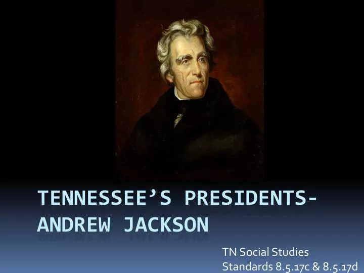 tennessee s presidents andrew jackson