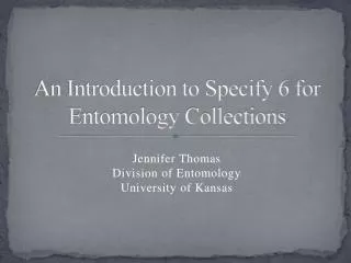 An Introduction to Specify 6 for Entomology Collections