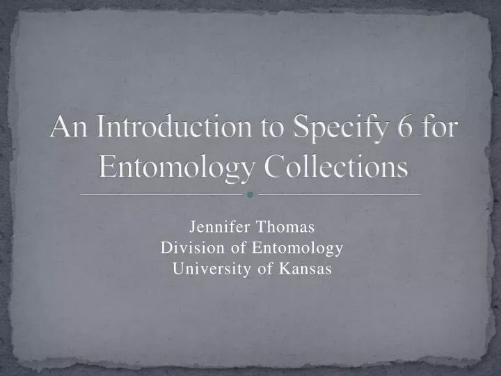 an introduction to specify 6 for entomology collections