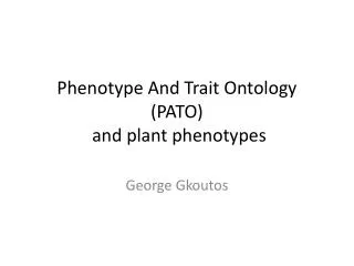 Phenotype And Trait Ontology (PATO) and plant phenotypes