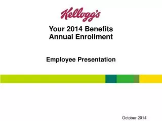 Your 2014 Benefits Annual Enrollment Employee Presentation