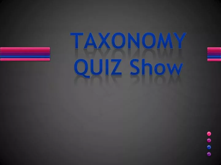 taxonomy quiz show
