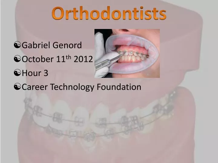 orthodontists