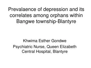 Prevalaence of depression and its correlates among orphans within Bangwe township-Blantyre