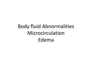 Body fluid Abnormalities Microcirculation Edema
