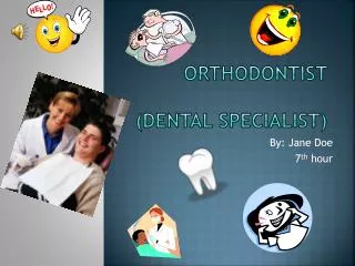 Orthodontist (Dental Specialist)