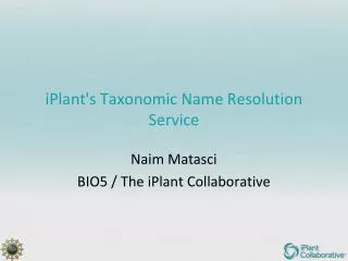 iPlant's Taxonomic Name Resolution Service