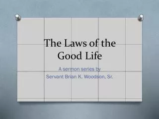 The Laws of the Good Life