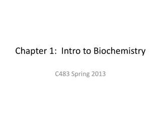 Chapter 1: Intro to Biochemistry