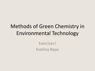 Methods of Green Chemistry in Environmental Technology