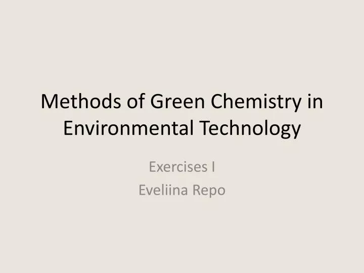 methods of green chemistry in environmental technology