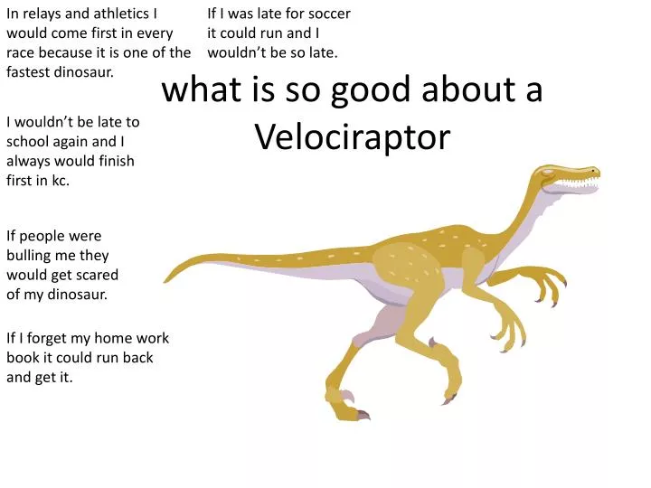 what is so good about a v elociraptor