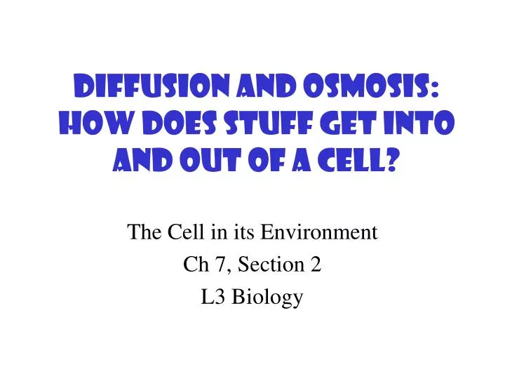 diffusion and osmosis how does stuff get into and out of a cell