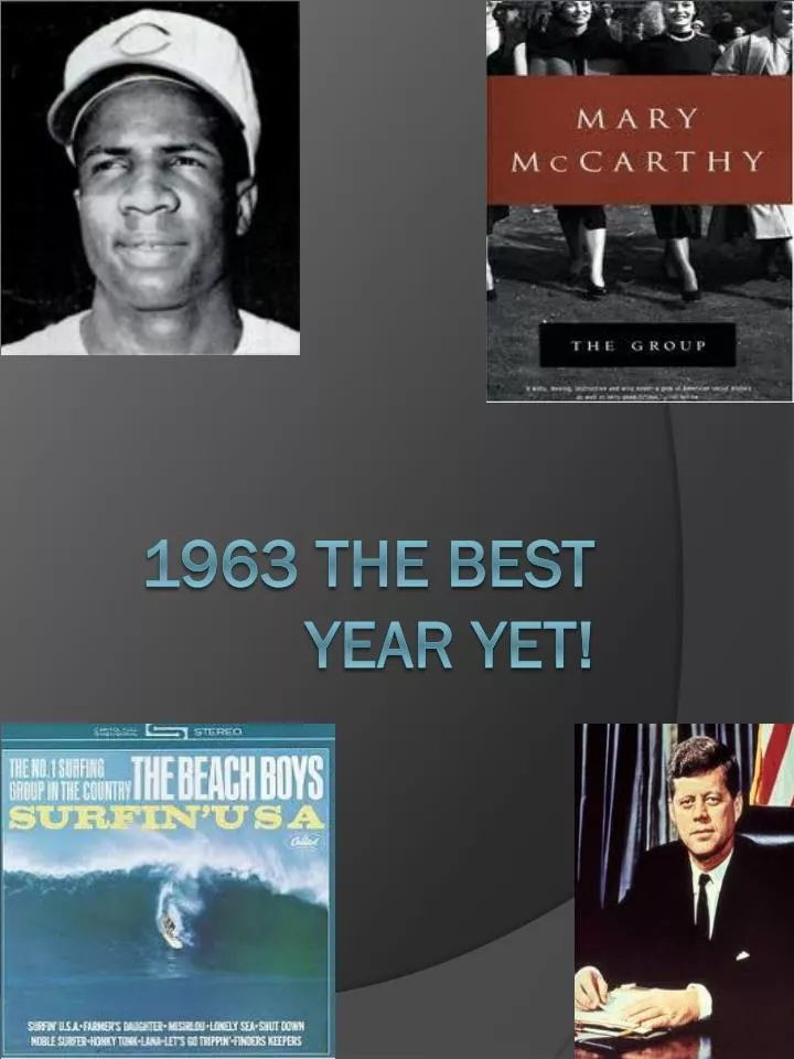1963 the best year yet