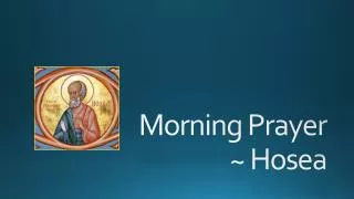 Morning Prayer ~ Hosea