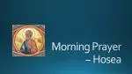 Morning Prayer ~ Hosea