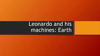 Leonardo and his machines : Earth