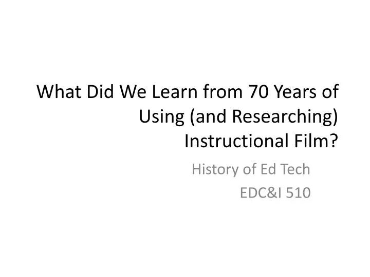 what did we learn from 70 years of using and researching instructional film