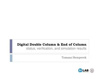 Digital Double Column &amp; End of Column status, verification, and simulation results