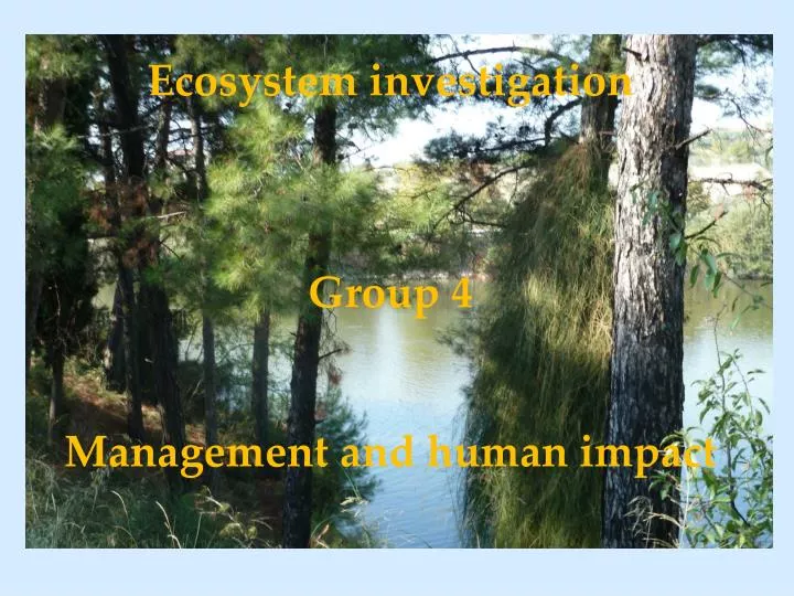 ecosystem investigation group 4 management and human impact