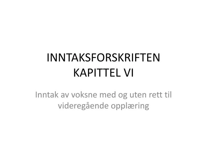 inntaksforskriften kapittel vi