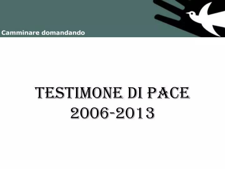 testimone di pace 2006 2013