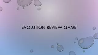 Evolution Review Game