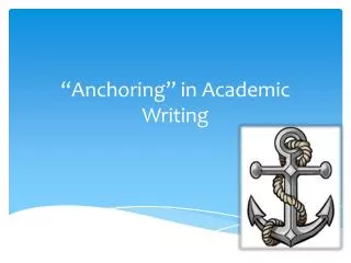 “Anchoring” in Academic Writing