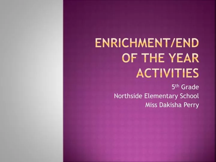 enrichment end of the year activities