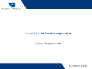 Introduction to the Financial strength module Brussels - 13th of September 2013