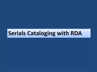 Serials Cataloging with RDA