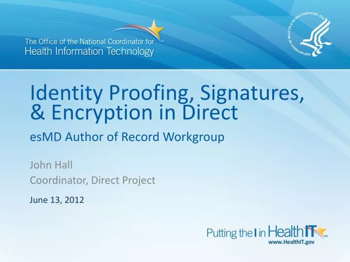 identity proofing signatures encryption in direct esmd author of record workgroup