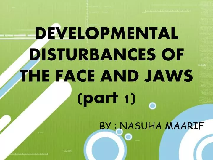 developmental disturbances of the face and jaws part 1