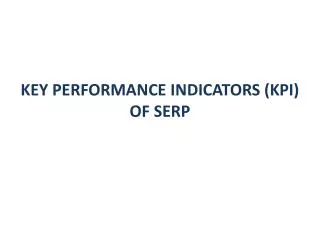 KEY PERFORMANCE INDICATORS (KPI) OF SERP