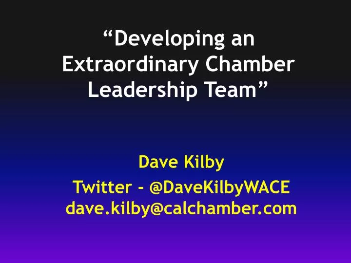 developing an extraordinary chamber leadership team